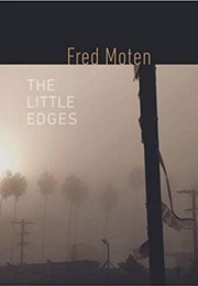 The Little Edges (Fred Moten)