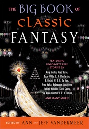 The Big Book of Classic Fantasy (Ann &amp; Jeff Vandermeer)