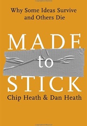 Made to Stick (Chip and Dan Heath)