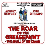 The Roar of Greasepaint- The Smell of the Crowd