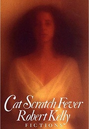 Cat Scratch Fever (Robert Kelly)