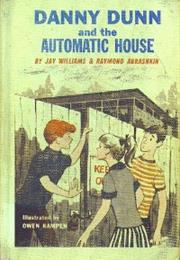 Danny Dunn and the Automatic House