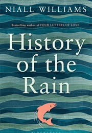 History of the Rain (Niall Williams)