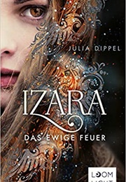 Izara 1: Das Ewige Feuer (Julia Dippel)