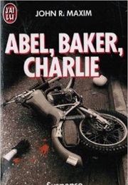 Abel, Baker, Charley (John R. Maxim)