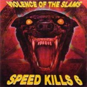 Speed Kills 6 - Violence of the Slams