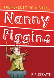 Nanny Piggins and the Pursuit of Justice (R.A. Spratt)