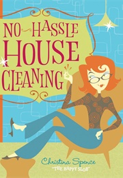 No-Hassle Housecleaning (Christina Spence)