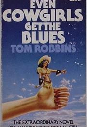 Even Cowgirls Get the Blues, by Tom Robbins