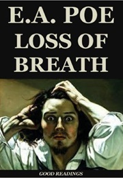 LOSS OF BREATH (Edgar Allan Poe)