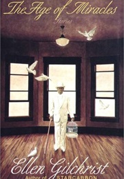 The Age of Miracles (Ellen Gilchrist)