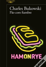 Pão Com Fiambre (Charles Bukowski)