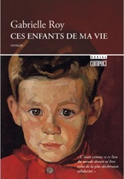Ces Enfants De Ma Vie (Gabrielle Roy)