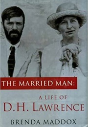 The Married Man: A Life of D.H. Lawrence (Brenda Maddox)