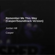 Remember Me This Way