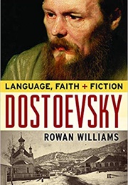 Dostoevsky: Language, Faith, and Fiction (Rowan Williams)