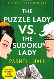 The Puzzle Lady vs. the Sudoku Lady (Parnell Hall)