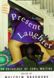 Present Laughter: An Anthology of Comic Writing (Malcolm Bradbury)