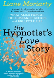The Hypnotist&#39;s Love Story (Liane Moriarty)