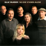Blue Murder - No One Stands Alone