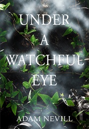 Under a Watchful Eye (Adam Nevill)