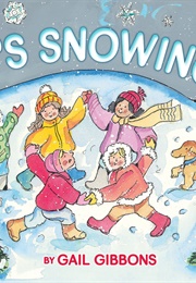 It's Snowing! (Gail Gibbons)