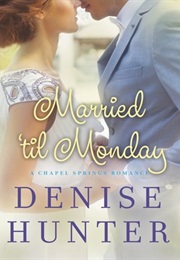 Married 'Til Monday (Denise Hunter)