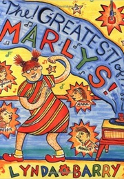 The Greatest of Marlys (Lynda Barry)