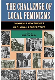 The Challenge of Local Feminisms (Amrita Basu)