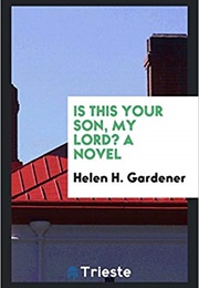 Is This Your Son, My Lord? (Helen H. Gardener)