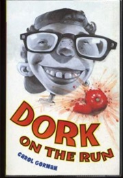 Dork on the Run (Carol Gorman)