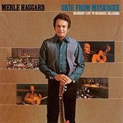 Okie From Muskogee - Merle Haggard