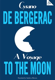 A Voyage to the Moon (Cyrano De Bergerac)