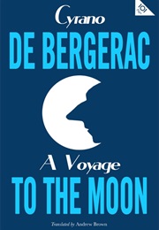 A Voyage to the Moon (Cyrano De Bergerac)