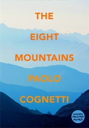 The Eight Mountains (Paolo Cognetti)