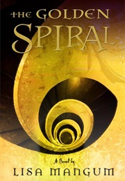 The Golden Spiral (Lisa Mangum)