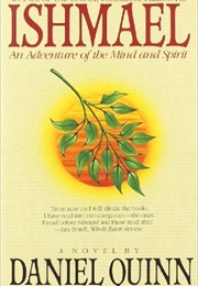 Ishmael: An Adventure of the Mind and Spirit (Daniel Quinn)
