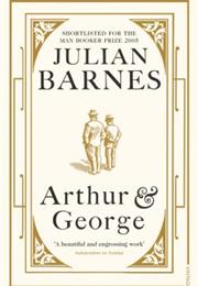 Julian Barnes: Arthur &amp; George