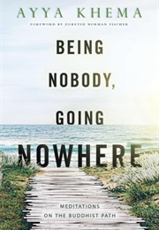 Being Nobody, Going Nowhere (Ayya Khema)