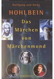 Das Märchen Von Märchenmond (Wolfgang Und Heike Hohlbein)