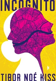Incognito (Tibor Noé Kiss)