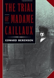 The Trial of Madame Cailloux (Edward Berenson)