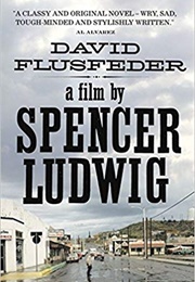 A Film by Spencer Ludwig (David Flusfeder)