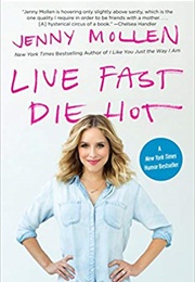 Live Fast, Die Hot (Jenny Mollen)