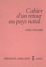 Cahiers D'un Retour Au Pays Natal (Aimé Césaire)