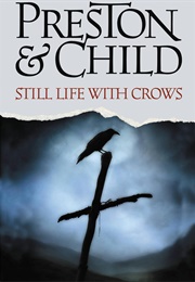Still Life With Crows (Douglas Preston and Lincoln Child)
