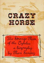 Crazy Horse the Strange Man of the Oglalas
