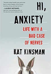 Hi, Anxiety (Kat Kinsman)