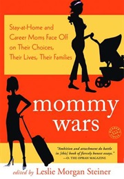 Mommy Wars (Leslie Morgan Steiner)