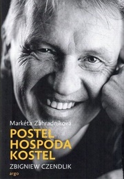 Postel, Hospoda, Kostel (Zbigniew Czendlik,  Markéta Zahradníková)